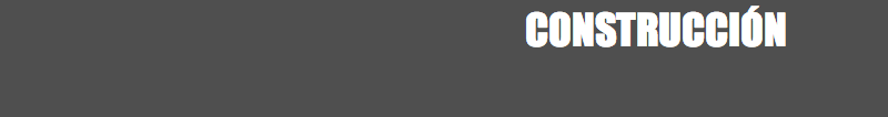 CONSTRUCCIÓN